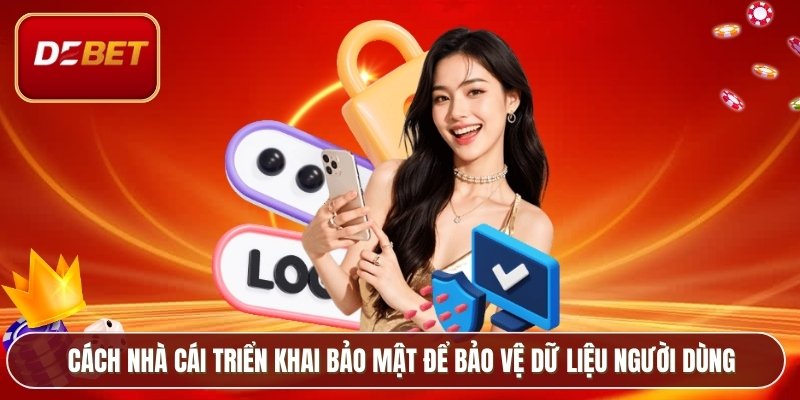 Cách nhà cái triển khai bảo mật để bảo vệ dữ liệu người dùng