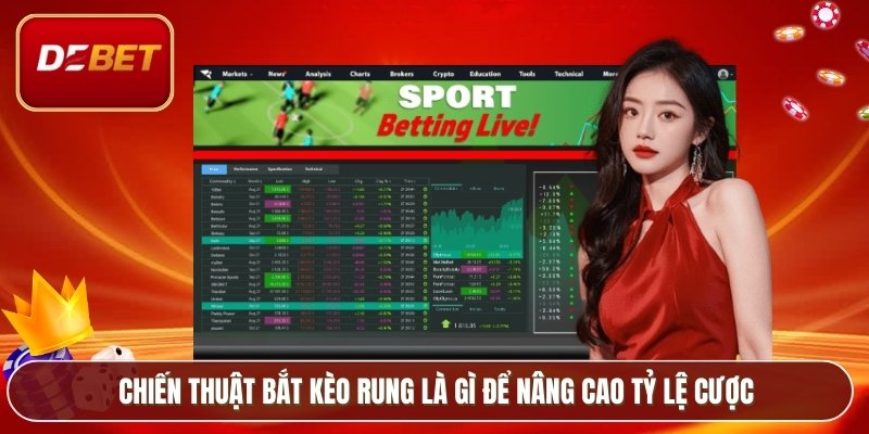 Chiến thuật bắt kèo rung là gì để nâng cao tỷ lệ cược
