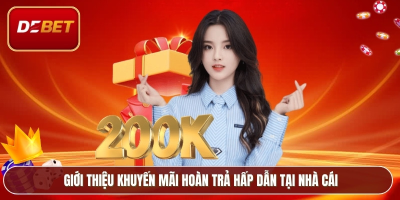 Giới thiệu khuyến mãi hoàn trả hấp dẫn tại nhà cái