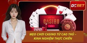 Mẹo Chơi Casino Từ Cao Thủ – Kinh Nghiệm Thực Chiến